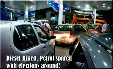 Diesel Hiked, Petrol spared with elections around!