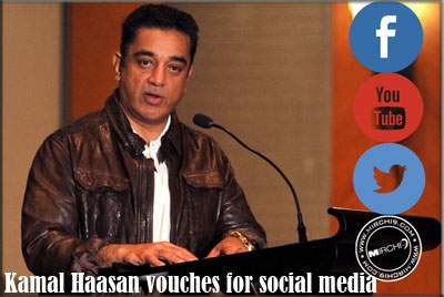 Kamal Haasan vouches for social media