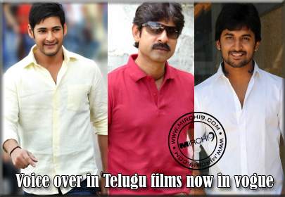 Voice over in Telugu films now in vogue