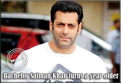 Bachelor Salman Khan turns a year older