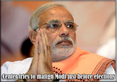 Center tries to malign Modi just before elections