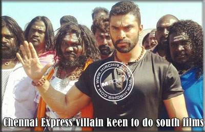 Chennai Express villain keen to do south films