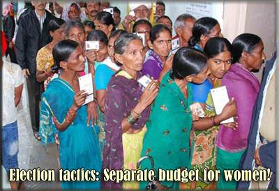 Election tactics: Separate budget for women!