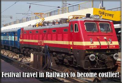 Festival travel in Railways to become costlier!