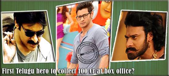 First Telugu hero to collect 100 Cr at box office?
