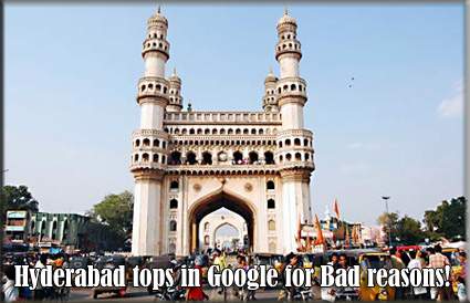 Hyderabad tops in Google for Bad reasons!