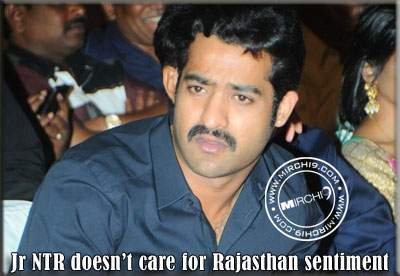 Jr NTR doesn’t care for Rajasthan sentiment