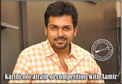 Karthi-not-afraid-of-compet
