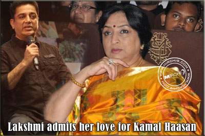 Lakshmi admits her love for Kamal Haasan