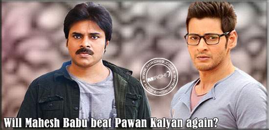 Will Mahesh Babu beat Pawan Kalyan again?