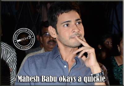 Mahesh Babu okays a quickie