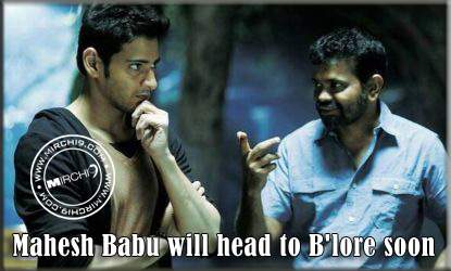 Mahesh Babu will head to B'lore soon