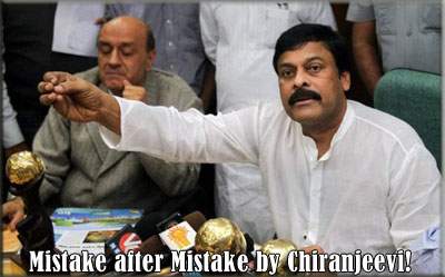 Mistake after Mistake by Chiranjeevi!