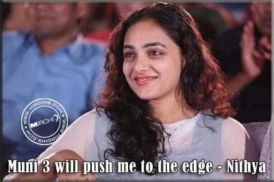 Muni 3 will push me to the edge - Nithya