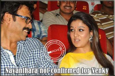 Nayanthara not confirmed for Venky