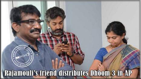 Rajamouli’s friend distributes Dhoom 3 in AP