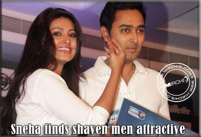 Sneha finds shaven men attractive