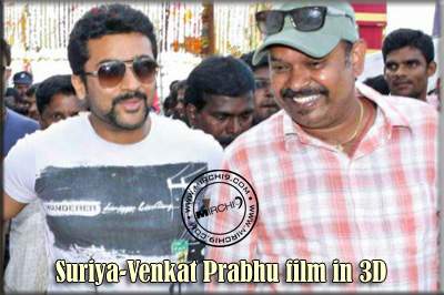 Suriya-Venkat Prabhu film in 3D
