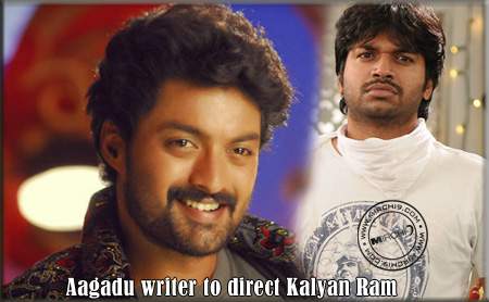 Aagadu writer to direct Kalyan Ram