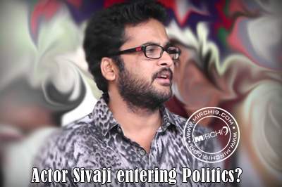 Actor Sivaji entering Politics?