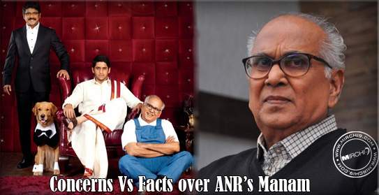 Concerns Vs Facts over ANR’s Manam