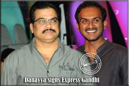 Danayya signs Express Gandhi