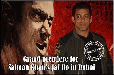 Grand premiere for Salman Khan’s Jai Ho in Dubai