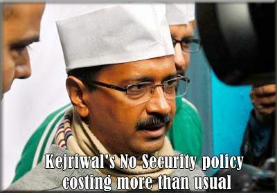 Kejriwal's No Security policy costing more than usual