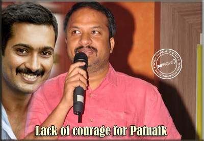 Lack of courage for Patnaik