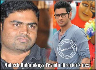 Mahesh Babu okays Yevadu director’s next