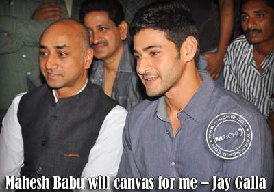 Mahesh Babu will canvas for me – Jay Galla