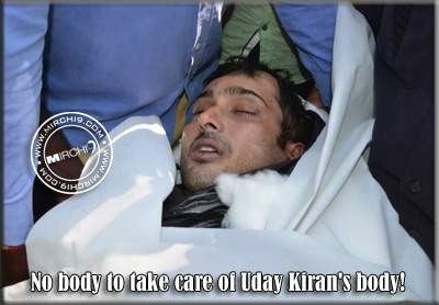 No body to take care of Uday Kiran's body!