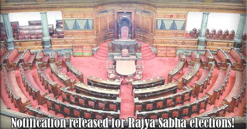 Notification released for Rajya Sabha elections!