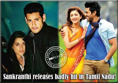 Sankranthi releases badly hit in Tamil Nadu!