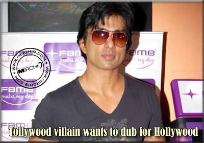 Tollywood villain wants to dub for Hollywood