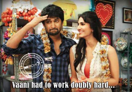 Vaani had to work doubly hard for Aaha Kalyanam