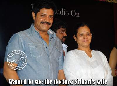 Wanted to sue the doctors: Srihari’s wife