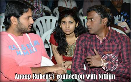 Anoop Rubens’s connection with Nithiin