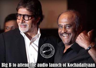 Big B to attend the audio launch of Kochadaiiyaan