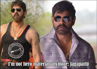 I'm not hero material anymore: Jagapathi