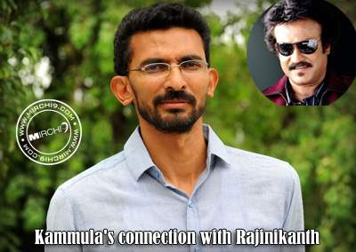 Kammula's connection with Rajinikanth