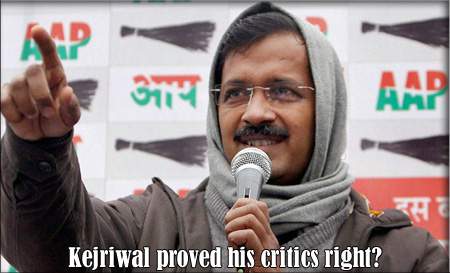 Kejriwal proved his critics right?