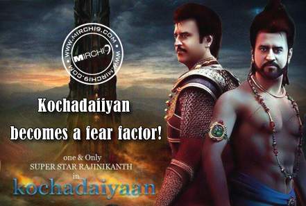 Kochadaiiyan becomes a fear factor