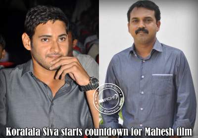 Koratala Siva starts countdown for Mahesh film