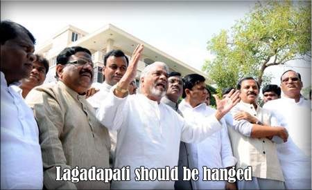 Lagadapati-should-be-hanged