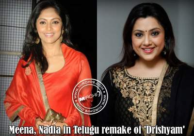 Meena, Nadia in Telugu remake of 'Drishyam'