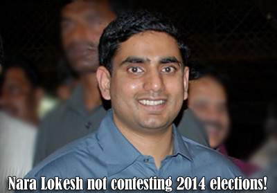 Nara Lokesh not contesting 2014 elections!