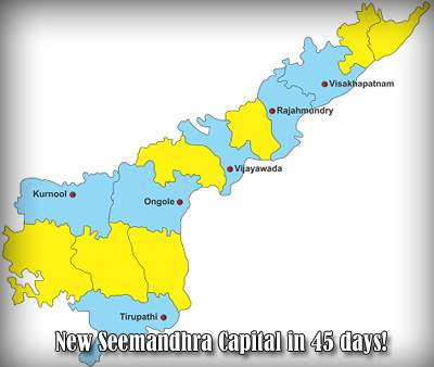 New Seemandhra Capital in 45 days!