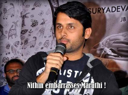 Nithin embarrasses Maruthi