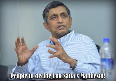 People to decide Lok Satta's Manifesto!
